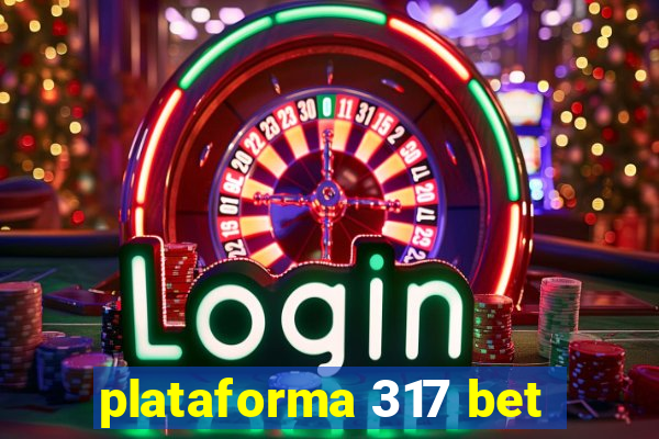 plataforma 317 bet